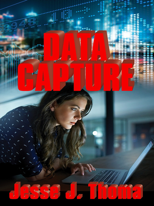 Title details for Data Capture by Jesse J. Thoma - Available